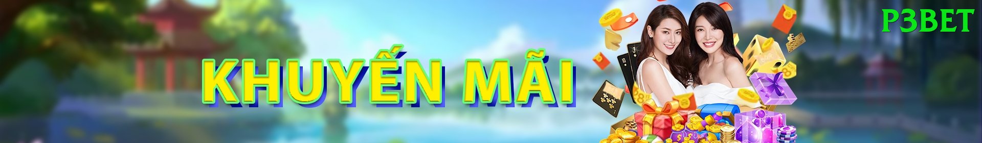 Khuyến Mãi Hấp Dẫn - p3bet - Web game